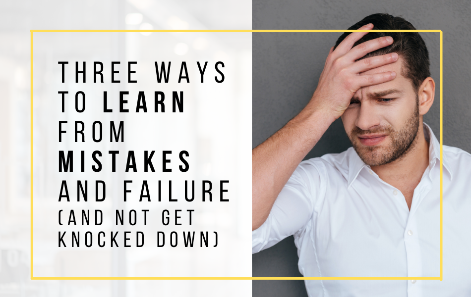 40. 3 Ways to Learn from Mistakes