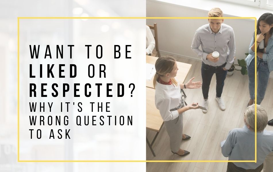 45. Want to be liked or respected_header image 45. Want to be liked or respected_header image