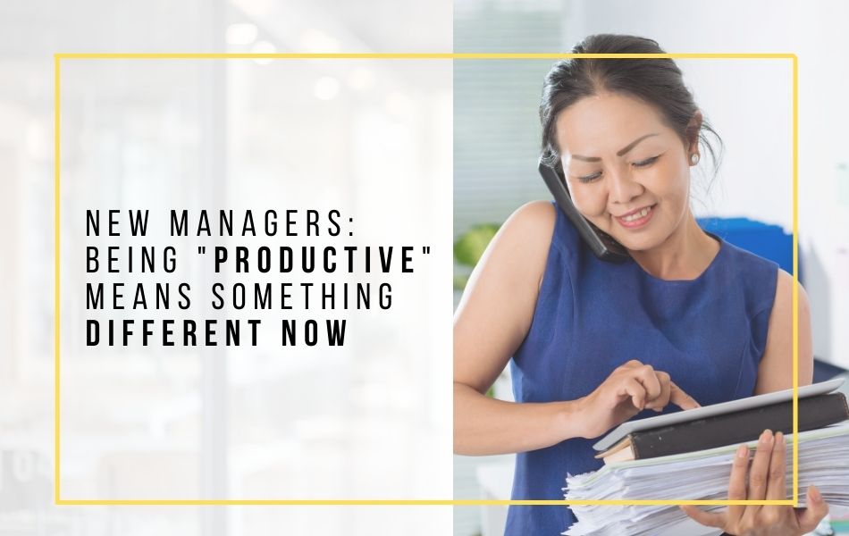 New Managers Being productive Means something Different now_header image New Managers Being productive Means something Different now_header image