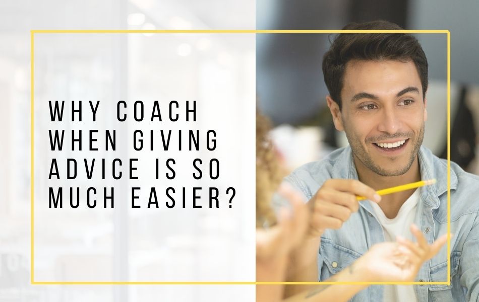 69. Why coach when giving advice is so much easier_header image