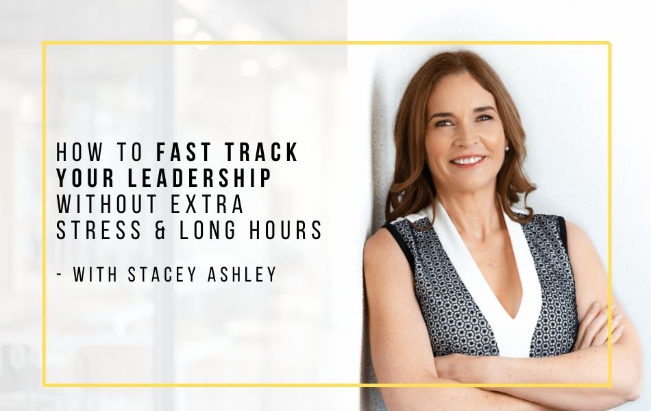 How to Fast Track Your Leadership Without Extra Stress & Long Hours_header image