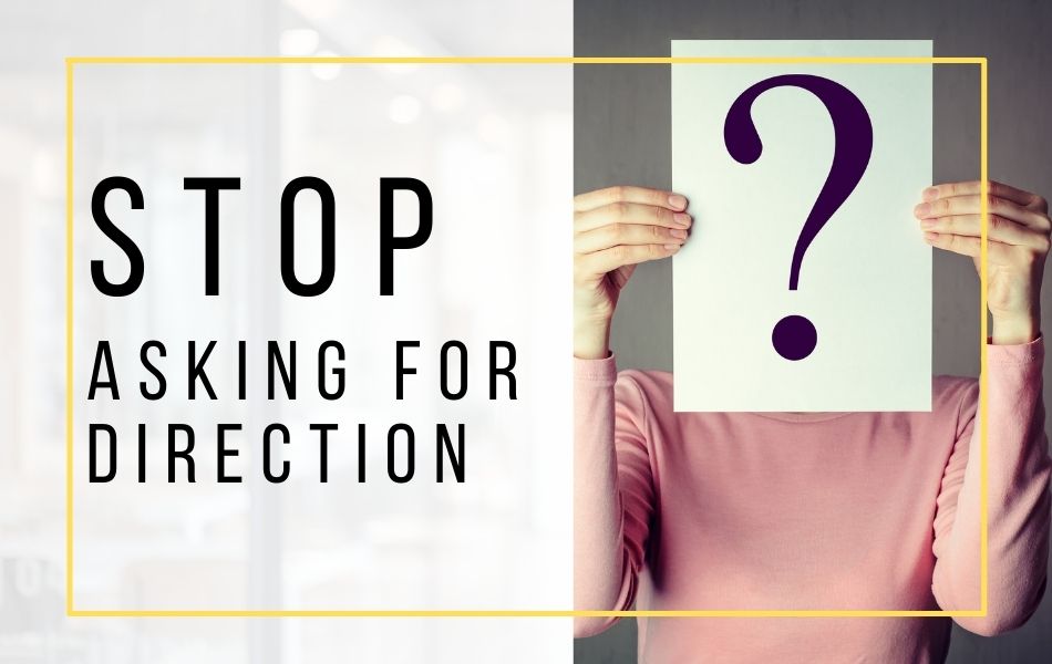 99. Stop Asking For Direction_header image 99. Stop Asking For Direction_header image
