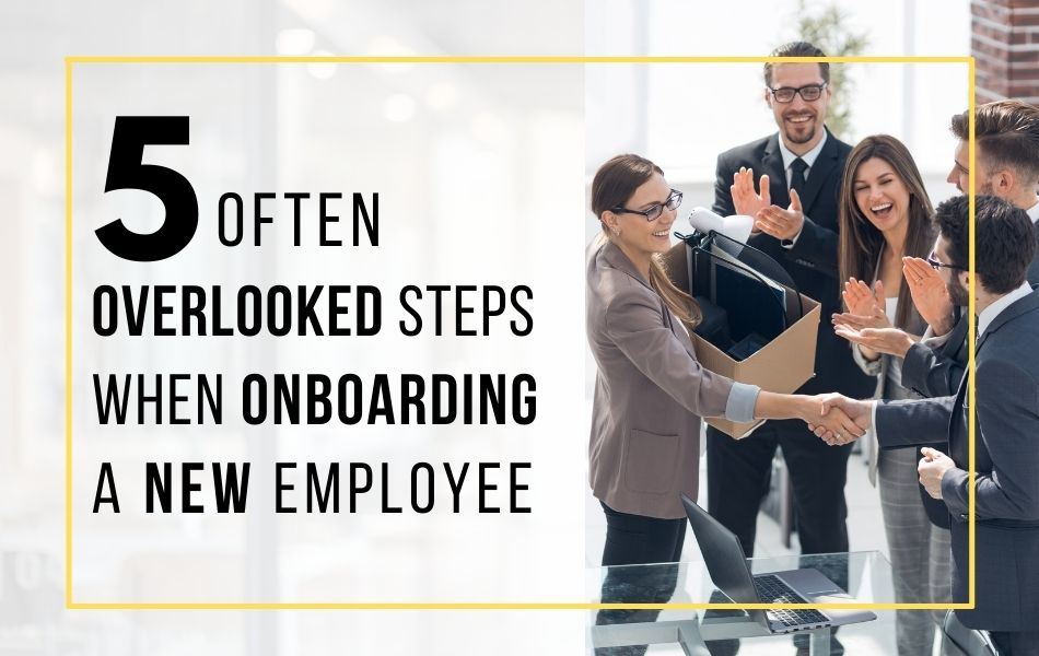 5-often-overlooked-steps-when-onboarding-a-new-employee-header-image 5-often-overlooked-steps-when-onboarding-a-new-employee-header-image