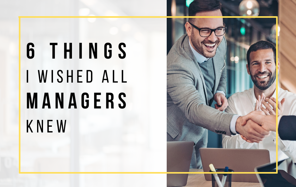 6-things-i-wished-all-managers-knew-header-image 6-things-i-wished-all-managers-knew-header-image