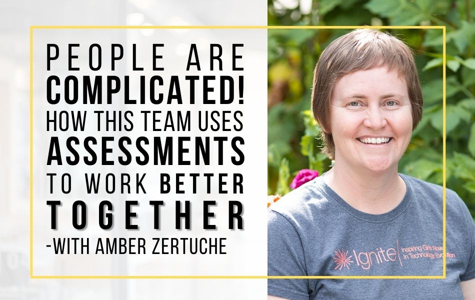 ep134-people-are-complicated-how-this-team-uses-assessments-to-work-better-together-with-amber-zertuche-header-image