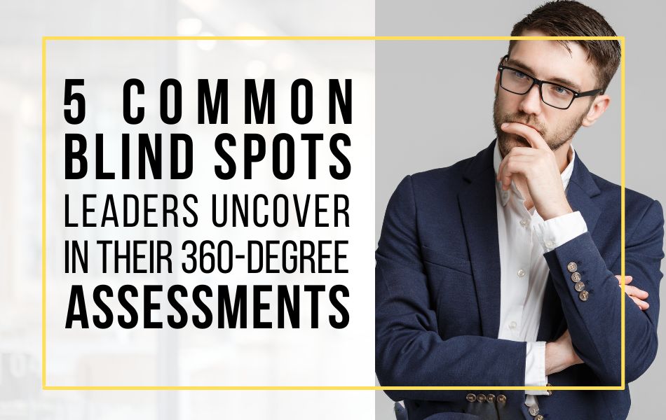138-5-common-blind-spots-leaders-uncover-in-their-360-assessments-header-image