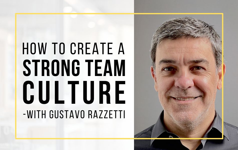 Ep-137-how-to-create-a-strong-team-culture-with-gustavo-razzetti-header-image