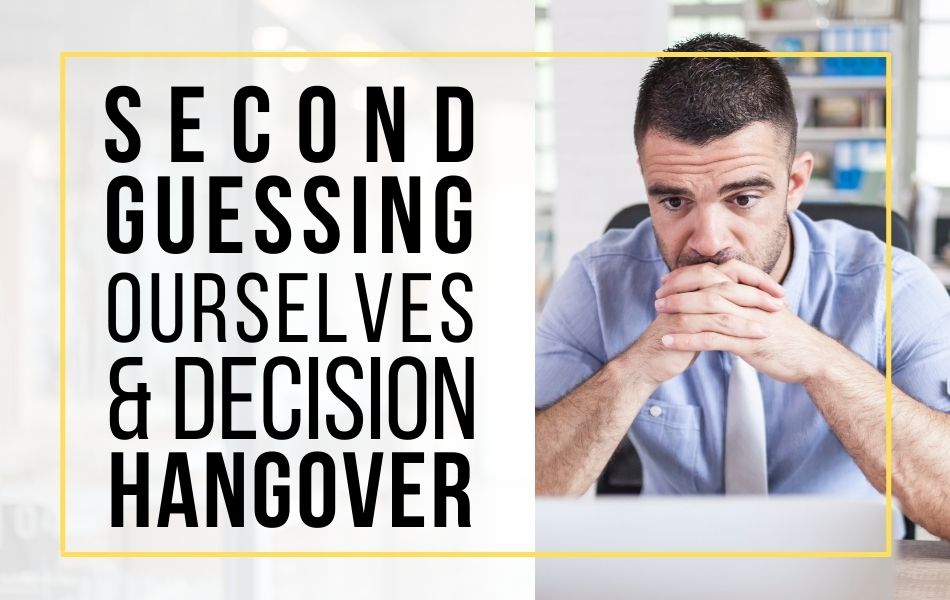 E147-Second-guessing-ourselves-and-decision-hangover E147-Second-guessing-ourselves-and-decision-hangover
