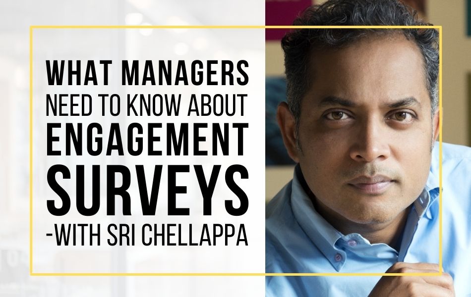 E148-what-managers-need-to-know-about-engagement-surveys-with-sri-chellappa-header-image