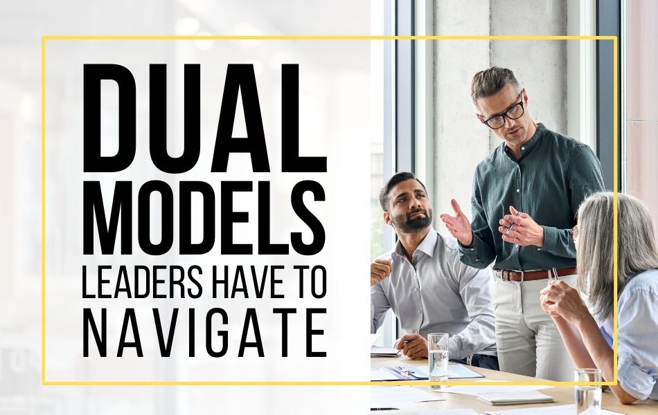 E169-Dual Models Leaders Have to Navigate-Header-image E169-Dual Models Leaders Have to Navigate-Header-image