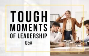 182 - Tough Moments of Leadership - A Q&A Session-Podcast episode header image