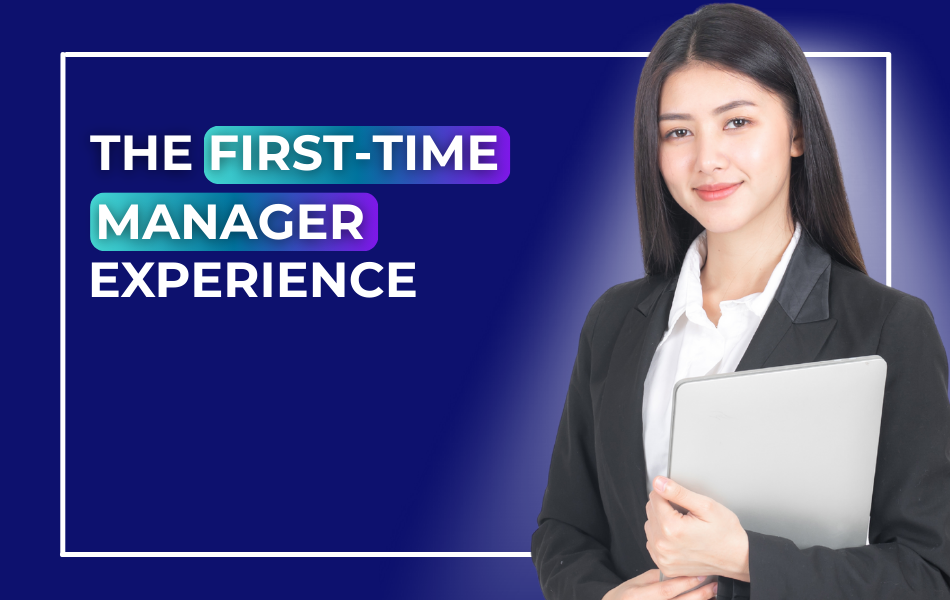 The First-Time Manager Experience