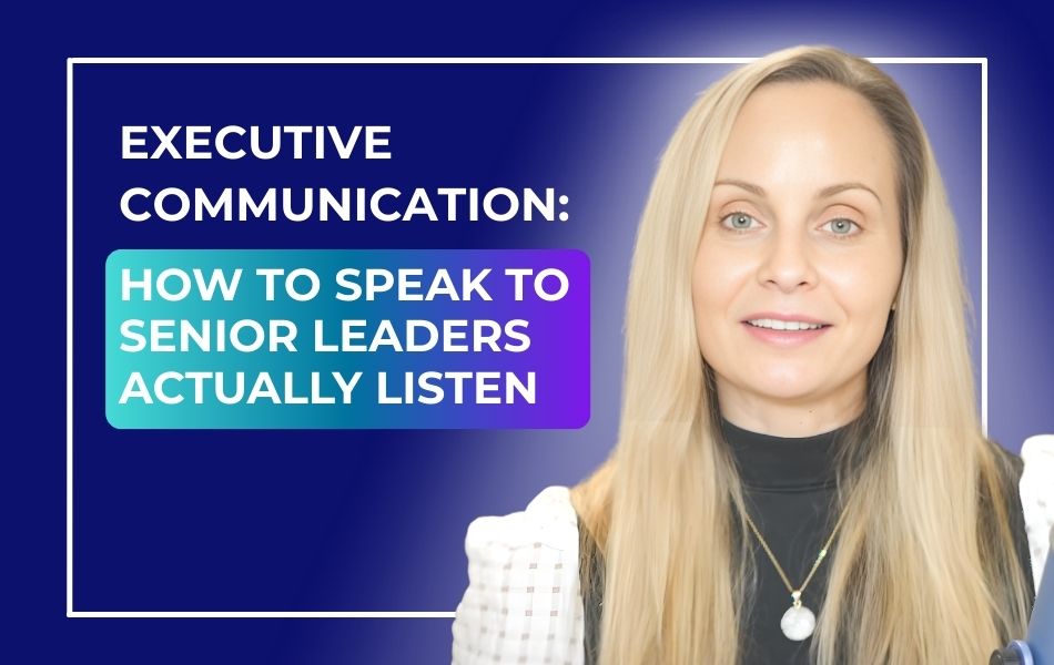 EP303 - Exec Communication_ How to Speak To Senior Leaders Actually Listen