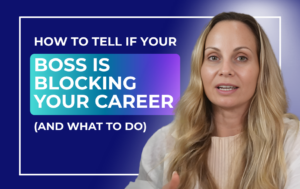 Website EP31 - How to Tell If Your Boss Is Blocking Your Career (And What to Do)